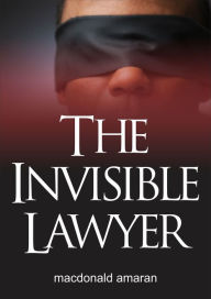 Title: The Invisible Lawyer, Author: Macdonald Amaran
