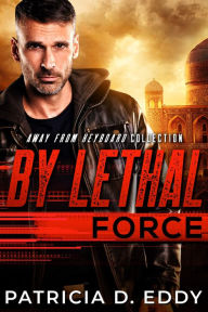 Title: By Lethal Force, Author: Patricia D. Eddy