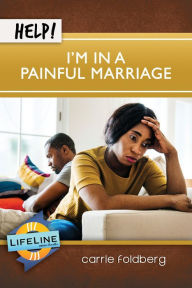 Title: Help! I'm In a Painful Marriage, Author: Paul Tautges