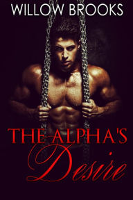 Title: The Alphas Desire, Author: Willow Brooks