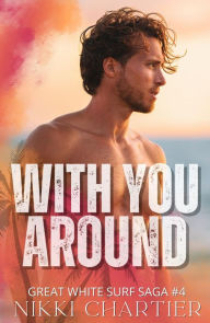 Title: With You Around, Author: Nikki Chartier