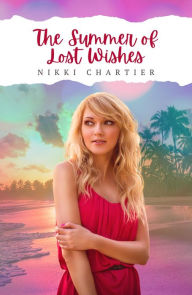 Title: The Summer of Lost Wishes, Author: Nikki Chartier