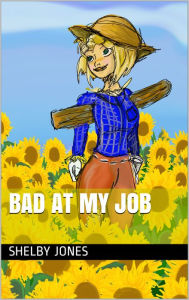 Title: Bad at My Job, Author: Shelby Jones