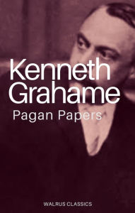 Title: Pagan Papers, Author: Kenneth Grahame