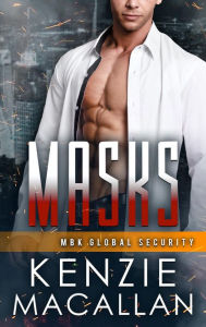 Title: Masks: MBK Global Security novel, Author: Kenzie Macallan