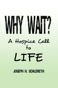 Title: Why Wait?, Author: Joseph H. Schlereth