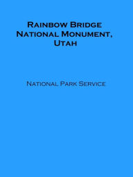 Title: Rainbow Bridge National Monument, Utah, Author: National Park Service