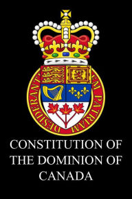 Title: Constitution of the Dominion of Canada, Author: Queen Victoria of Great Britain