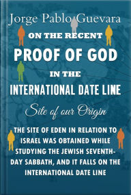 Title: Proof of God in the International Date Line, Author: Jorge Guevara