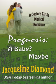 Title: Prognosis: A Baby? Maybe, Author: Jacqueline Diamond