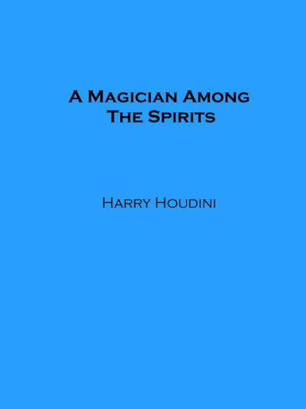 A Magician Among The Spirits (Illustrated)