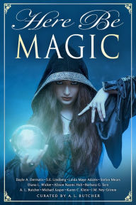 Title: Here Be Magic, Author: Dayle A. Dermatis