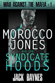 Title: MOROCCO JONES & the Syndicate Hoods, Author: Jack Baynes