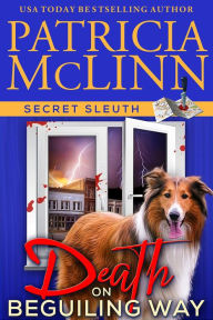 Title: Death on Beguiling Way (Secret Sleuth, Book 3): Dog park friends' clever cozy mystery, Author: Patricia McLinn