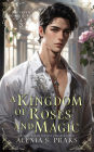 A Kingdom of Roses and Magic