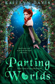 Title: Parting Worlds, Author: Kaitlyn Davis