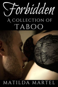 Title: Forbidden: A Collection of Taboo, Author: Matilda Martel