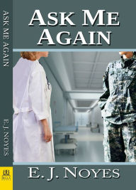 Title: Ask Me Again, Author: E. J. Noyes