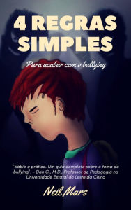 Title: 4 Regras Simples Para Acabar com o Bullying, Author: Neil Mars