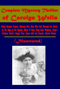 Title: Mystery Thriller (Illustrated)-Emily Emmins Papers Mystery Girl Man Who Fell Through the Earth At the Sign of the Sphinx, Author: Carolyn Wells