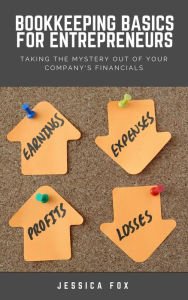 Title: Bookkeeping Basics for Entrepreneurs, Author: Jessica Fox