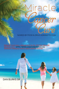 Title: Miracle Cancer Cure, Author: DAN S BURKS SR