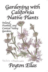 Title: Gardening with California Native Plants, Author: Peyton Ellas