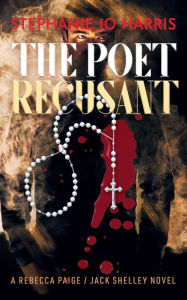 Title: The Poet: Recusant, Author: Stephanie Jo Harris