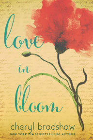 Title: Love in Bloom, Author: Cheryl Bradshaw