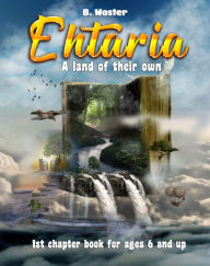 Title: Ehtaria: A land of their own, Author: Barbara Woster