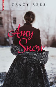 Title: Amy Snow, Author: Tracy Rees