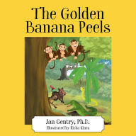 Title: The Golden Banana Peels, Author: Jan Gentry