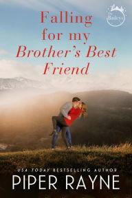 Title: Falling for my Brother's Best Friend, Author: Piper Rayne