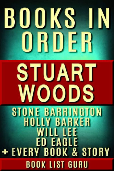 Stuart Woods Books in Order: Stone Barrington series, Will Lee books, Holly Barker, Ed Eagle, Teddy Fay, Standalones