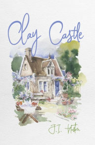 Title: Clay Castle, Author: J.I. Huston