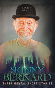 Title: Skinny Bernard, Author: Bernie Shore