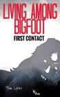 Living Among Bigfoot: First Contact