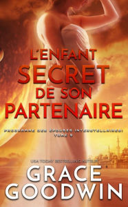 Title: LEnfant Secret de son Partenaire, Author: Grace Goodwin