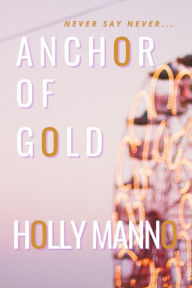 Title: Anchor of Gold, Author: Holly Manno