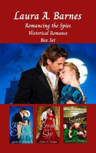 Title: Romancing the Spies: A Historical Romance Collection, Author: Laura A. Barnes