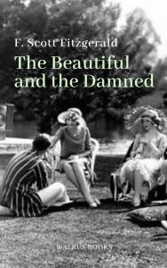 Title: The Beautiful and the Damned, Author: F. Scott Fitzgerald