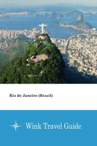 Title: Rio de Janeiro (Brazil) - Wink Travel Guide, Author: Wink Travel Guide