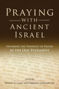 Title: Praying with Ancient Israel, Author: Phillip Camp