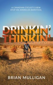 Title: Drinkin' Thinkin', Author: Brian Mulligan