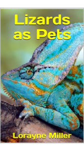 Title: Lizards As Pets, Author: Lorayne Miller