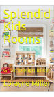 Splendid Kid's Rooms Great Design Ideas