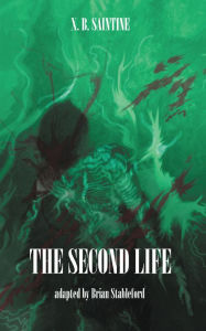 Title: The Second Life, Author: X. B. Saintine