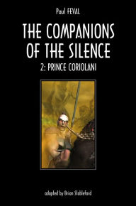 Title: The Companions of the Silence 2: Prince Coriolani, Author: Brian Stableford