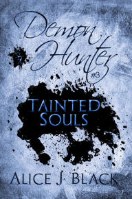 Title: Tainted Souls, Author: Alice J. Black