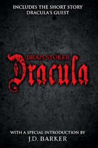 Title: Dracula: Includes the short story Dracula's Guest and a special introduction by J.D. Barker, Author: J D Barker